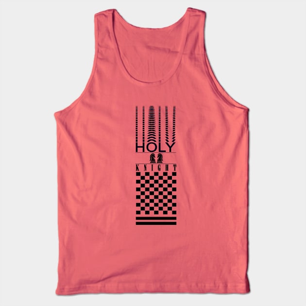Funny Quote HOLY Knight Tank Top by DesignersMerch